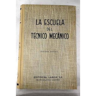 La Escuela del Tecnico Mecanico Tomo III Mecanica. Resistencia de materiales. Grafostatica